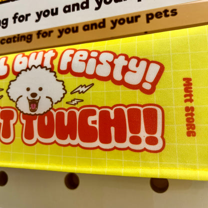 Small But Feisty [DON'T TOUCH] leash sleeve