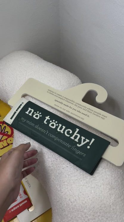 NO TOUCHY! [my mom doesn't compensate fingers] leash sleeve
